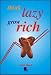 Think Lazy, Grow Rich