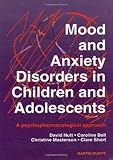 Mood and Anxiety Disorders in Children and Adolescents: A Psychopharmacological Approach