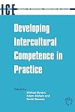 Developing Intercultural Competence in Practice (Languages for Intercultural Communication and Education, 1)