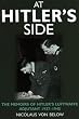 At Hitler's Side: The Memoirs of Hitler's Luftwaffe Adjutant 1937-1945
