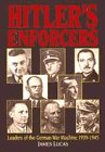 Hitler's Enforcers: Leaders of the German War Machine 1939-1945