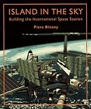 Island in the Sky: Building the International Space Station