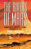 The Rivers of Mars: Searching for the Cosmic Origins of Life