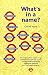 Cyril M. Harris: What's in a Name?: Origins of Station Names on the London Underground