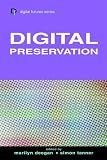 Digital Preservation (Digital Futures Series)