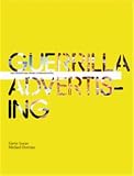 Guerrilla Advertising: Unconventional Brand Communication