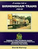 A Nostalgic Look at Birmingham Trams, 1933-1953: The Southern Routes (A Nostalgic Look At...)