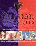 The Russian Chronicles: A Thousand Years That Changed the World