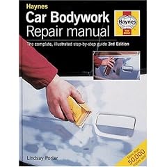 Car Bodywork Repair Manual: The Complete, Illustrated Step-by-step Guide