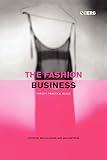 The Fashion Business: Theory, Practice, Image (Dress, Body, Culture Series)