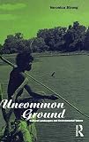 Uncommon Ground: Landscape, Values and the Environment (Explorations in Anthropology)