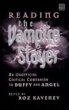 Reading the Vampire Slayer: The Unofficial Critical Companion to Buffy and Angel (Tauris Parke Paperbacks)