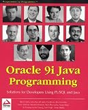 Oracle 9i Java Programming: Solutions for Developers Using PL/SQL and Java