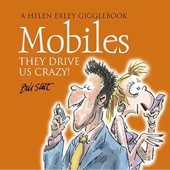 Mobile Phones: The Drive Us Crazy! (Drive Us Crazy)