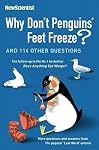 Why Don�t Penguins Feet Freeze? : And 114 Other Questions