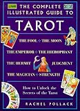 The Complete Illustrated Guide to Tarot (Complete Illustrated Guide)