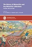 THE HISTORY OF METEORITICS AND KEY METEORITE COLLECTIONS: FIREBALLS, FALLS & FINDS  - Special Publication no. 256 (Geological Society Special Publication)