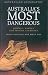 Australia's Most Dangerous: Spiders, Snakes and Marine Creatures