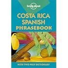 Lonely Planet Costa Rica Spanish Phrasebook (Phrasebooks) by Thomas Kohnstamm