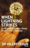 When Lightning Strikes: An Illustrated Guide to Stroke Prevention and Recovery