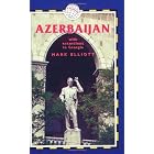 Azerbaijan, 3rd: With Excursions to Georgia