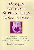 Women Without Superstition : No Gods - No Masters