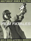 Film Fatales: Independent Women Directors