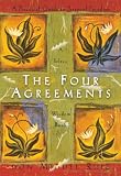 The Four Agreements: A Practical Guide to Personal Freedom (A Toltec Wisdom Book)