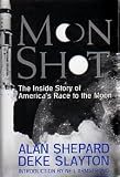 Moon Shot : The Inside Story of America's Race to the Moon