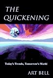The Quickening: Today's Trends, Tomorrow's World