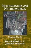 Necromancies and Netherworlds: Uncanny Stories