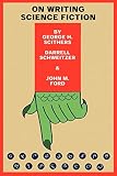 On Writing Science Fiction: The Editors Strike Back