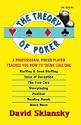 The Theory of Poker: A Professional Poker Player Teaches You How to Think Like One