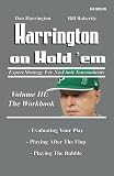 Harrington on Hold ’em: Expert Strategies for No Limit Tournaments, Vol. III–The Workbook (Harrin