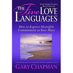 The Five Love Languages: How to Express Heartfelt Commitment to Your Mate