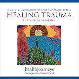 A Guided Meditation for Healing Trauma: Ptsd (Health Journeys)