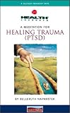 A Guided Meditation for Healing Trauma (Ptsd) (Health Journeys)