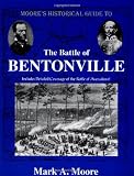 Moore’s Historical Guide to the Battle of Bentonville (Moore’s Historical Guide to)
