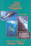 Deep, Dark, and Dangerous: Adventures and Reflections on the Andrea Doria