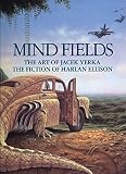 Mind Fields: The Art of Jacek Yerka, the Fiction of Harlan Ellison