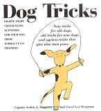 Dog Tricks: Eighty-Eight Challenging Activities for Your Dog from World-Class Trainers