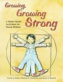 Growing, Growing Strong: A Whole Health Curriculum for Young Children