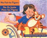 No Fair to Tigers: No es justo para los tigres (Anti-Bias Books for Kids)