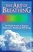 The Art of Breathing: Six Simple Lessons to Improve Performance, Health & Well-Being (Book) by Nancy Zi