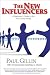 Paul Gillin: The New Influencers: A Marketer's Guide to the New Social Media
