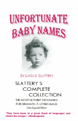 Unfortunate Baby Names: Slattery's Complete Collection