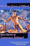 The Drag Queen of Elfland: Short Stories