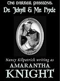 The Darker Passions Dr. Jekyll & Mr. Hyde (The Darker Passions)
