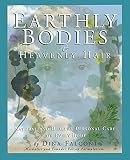 Earthly Bodies and Heavenly Hair: Natural and Healthy Bodycare for Every Body