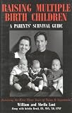 Raising Multiple Birth Children: A Parents' Survival Guide